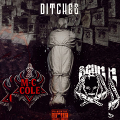 M.C. Cole x Scum - DITCHES (Single)  (Prod. Threezy)