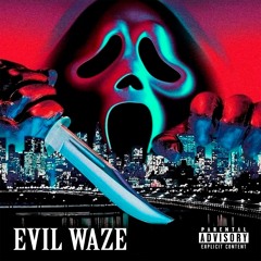 Evil Waze ft. PXXR $OUL