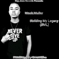 Meek_Muller_Building_My_Legacy_Prod_By_Brian_Bko (320 kbps).mp3