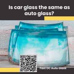 Is car glass the same as auto glass?