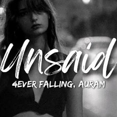 4ever Falling Ft. Auram- Unsaid