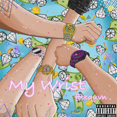 My Wrist- ft 3 q u v n