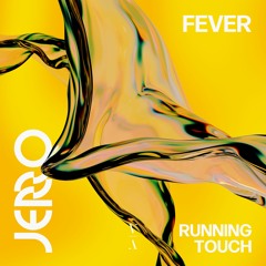 Jerro - Fever feat. Running Touch