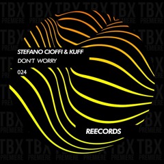 Premiere: Stefano Cioffi & Kuff - Do Not Worry [Reecords]