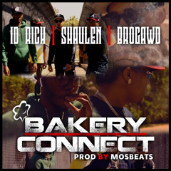 ID Rich - Bakery Connect ft SHAULEN & Brogawd