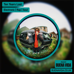 Ten Years Lost - Radio Buena Vida 03.04.25