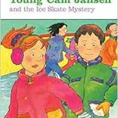 Open PDF Young Cam Jansen and the Ice Skate Mystery by David A. Adler,Susanna Natti