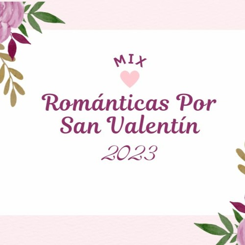 Mix Románticas Por San Valentín 2023 - Dj J Mix