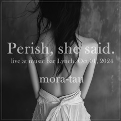 Perish, she said #3