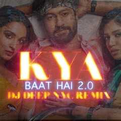 Kya Baat Hai 2.0 DJ Deep NYC Remix | Govinda Naam Mera | Harrdy | 2022