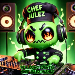 We R Going Country (Chef Julez Mashup)(Free Download)