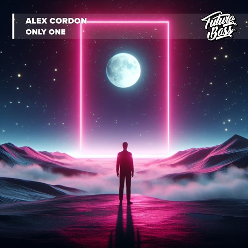 Alex Cordon - Only One [Future Bass Release]