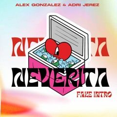 Neverita Private (Alex Gonzalez & Adri Jerez Fake Intro)