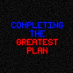 COMPLETING THE GREATEST PLAN (Completing The Job + The Greatest Plan)