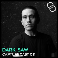 CaptureCast 011 • Dark Saw