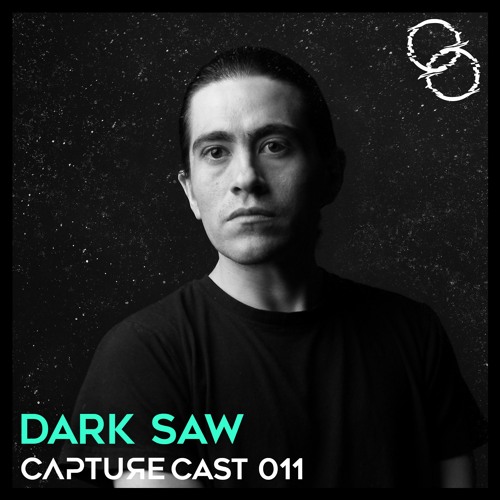 CaptureCast 011 • Dark Saw