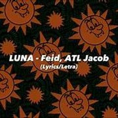 Feid X ATL Jacob ( Luna Extended - Dj Fieras 2024)