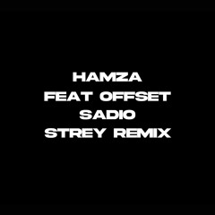 Hamza - Sadio (Strey remix)