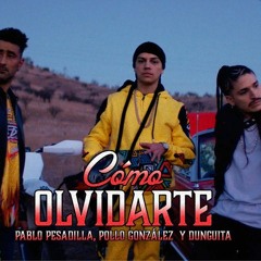 Pablito PesadillaFT Pollo Gonzales, Dunguita - Como Olvidarte (DJ - YONAREMIX)