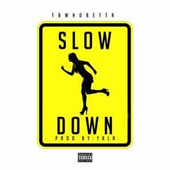 Slow Down prod. by YalaMusiq