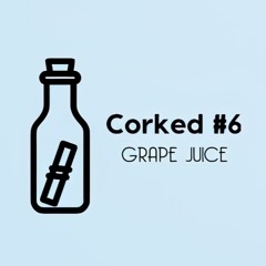 Corked #6