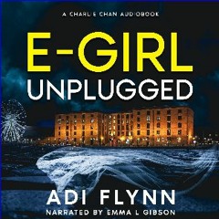 [ebook] read pdf ✨ E-Girl Unplugged: Charlie Chan Crime Thrillers, Book 1 Full Pdf