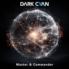 Dark Cyan - Master and Commander - (Original Mix)