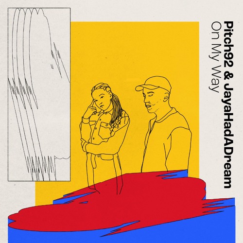 Pitch 92 & JayaHadAdream - On My Way
