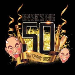 Brisk X S3RL Part IV, Sat 5th February #EP515 #BrisksBig50thBirthdayBash