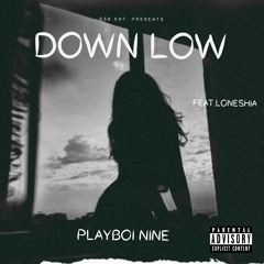 Playboi Nine ''Down Low'' Feat.Loneshia