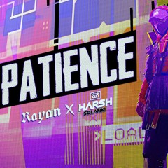 Patience - Harsh Solanki feat. Rayan (Trap Flip)