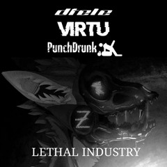 dtele, VIRTU, PunchDrunk - Lethal Industry (CLIP) [will be free after 100 followers]