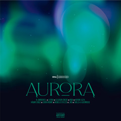 Aurora (feat. ft. Antoniel, Lenny, Cleusia, AGK, Henna G-Zy, Hivan, Edna, Rebelo, Jay, Sally-G)