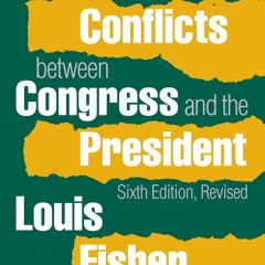 ❤[READ]❤ Constitutional Conflicts between Congress and the President