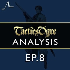 Law and Order | Tactics Ogre Analysis (Ep.8) | State of the Arc Podcast