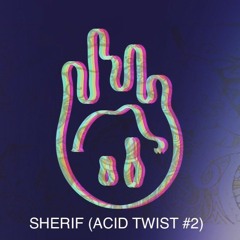 SHERIF (ACID TWIST MIX #2) 10/14/2021