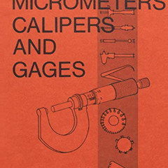 [View] EBOOK ✉️ Micrometers, Calipers and Gages by  Thomas A. Hoerner &  Forrest W. B