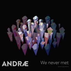 ANDRÆ - We never met (Another Enigma Remix)