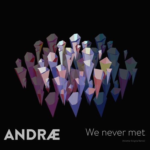 ANDRÆ - We never met (Another Enigma Remix)