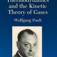 [Download] EPUB 💏 Thermodynamics and the Kinetic Theory of Gases: Volume 3 of Pauli
