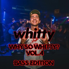 Why so Whitty? Vol. 4 BASS EDITION