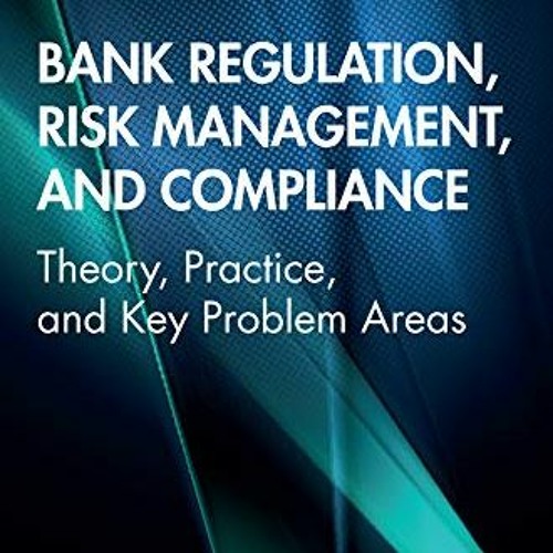 Stream ️ [PDF] Download Bank Regulation, Risk Management, and