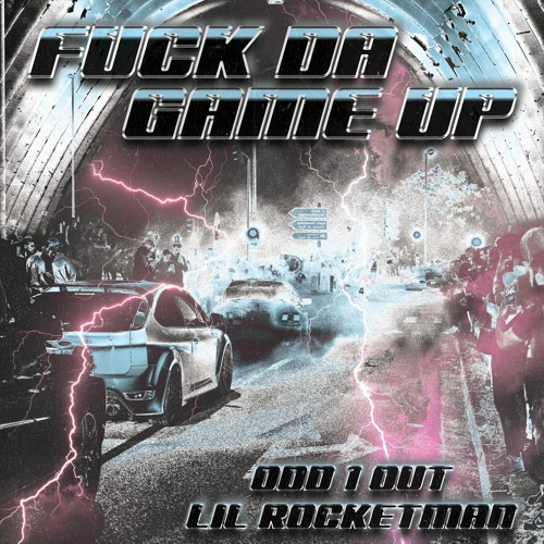 FUCK DA GAME UP w. LIL ROCKETMAN