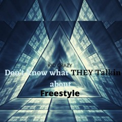 Don't Know What They Talkin About Freesytle [OFFICIAL AUDIO]