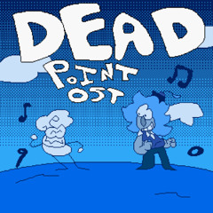 Dead Point OST Chronologically so far