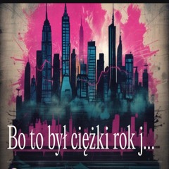 Bo to był ciężki rok