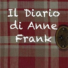 [GET] EPUB 💜 Il Diario di Anne Frank (I classiconi Vol. 1) (Italian Edition) by  Ann