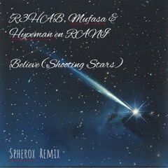 R3HAB, Mufasa & Hypeman, RANI - Believe (Shooting Stars) ( Spherox Remix )