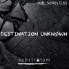 下载视频: sub_Series 0.65 ☴ DESTINATION UNKNØWN