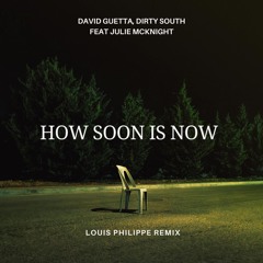 David Guetta feat. Julie McKnight - How Soon Is Now (Louis Philippe Remix)